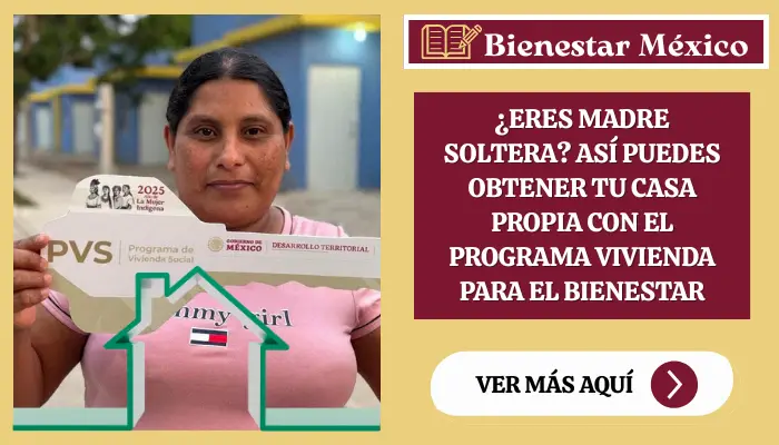 Programa Vivienda Bienestar 2025: Requisitos y Pasos para la Inscripción.