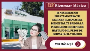 ¡Obtén hasta 50 mil pesos con los Créditos del Bienestar! Sin intereses ni complicaciones