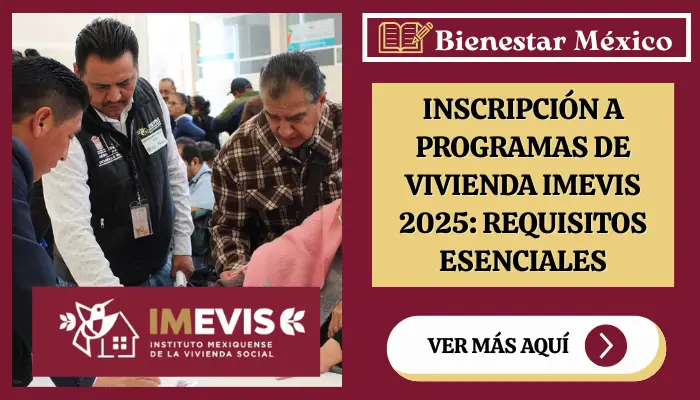 Inscripción a Programas de Vivienda IMEVIS 2025: Requisitos Esenciales