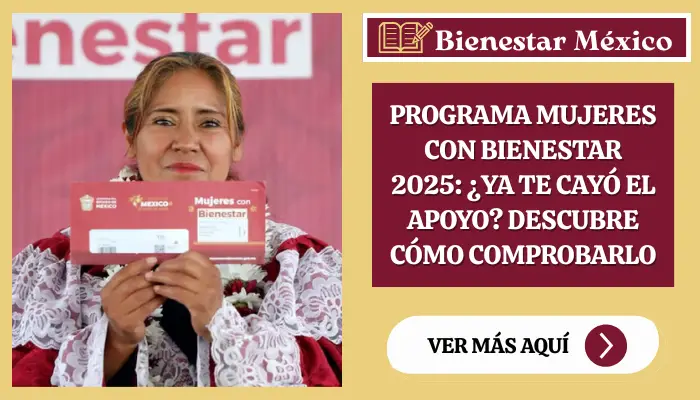 Programa Mujeres con Bienestar 2025: ¿Ya Te Cayó el Apoyo? Descubre Cómo Comprobarlo