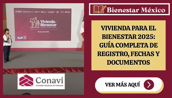 Vivienda para el Bienestar 2025: Guía Completa de Registro, Fechas y Documentos