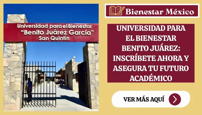 Universidad para el Bienestar Benito Juárez: Inscríbete Ahora y Asegura tu Futuro Académico