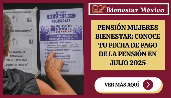 Pensión Mujeres Bienestar: Conoce tu Fecha de Pago de la Pensión en Julio 2025