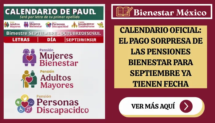 Calendario Oficial: El Pago Sorpresa de las Pensiones Bienestar para Septiembre ya Tienen Fecha