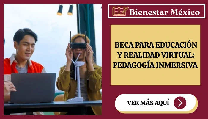 Beca para Educación y Realidad Virtual: Pedagogía Inmersiva 