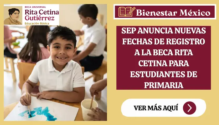 SEP anuncia registro de la Beca Rita Cetina 2026: fechas clave para estudiantes de Primaria