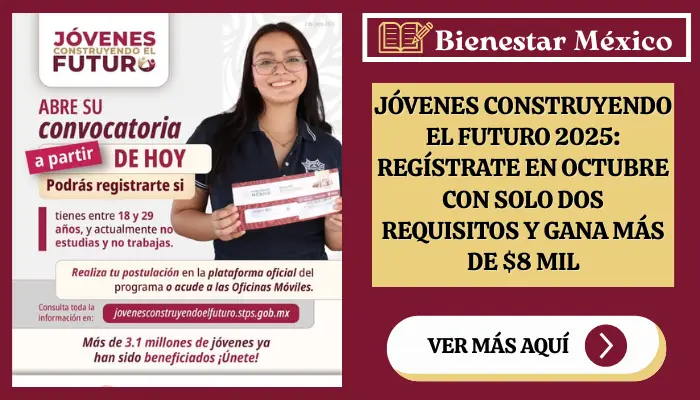 Jóvenes Construyendo el Futuro 2025: Regístrate en octubre con solo dos requisitos y gana más de $8 mil.