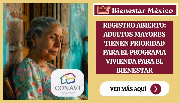 Registro Abierto: Adultos Mayores Tienen Prioridad para el Programa Vivienda para el Bienestar