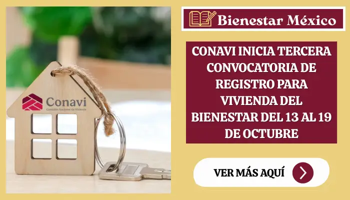 Conavi inicia tercera convocatoria de registro para Vivienda del Bienestar del 13 al 19 de octubre