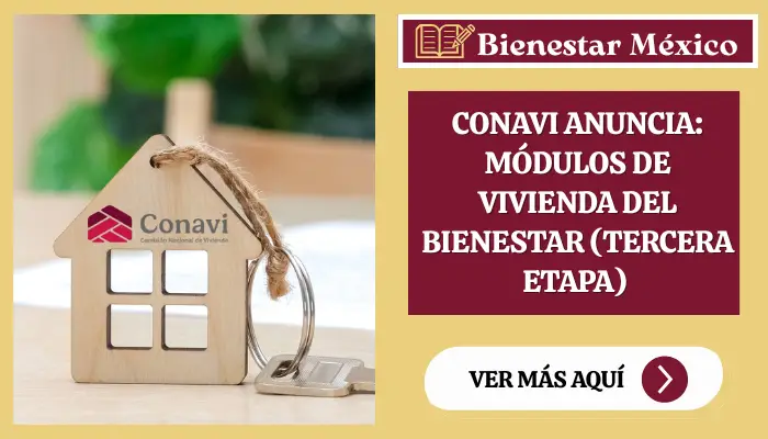 CONAVI Anuncia: Módulos de Vivienda del Bienestar (Tercera Etapa)