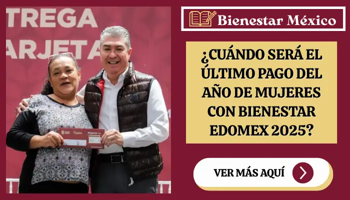 ¿Cuándo será el último pago del año de Mujeres con Bienestar Edomex 2025?