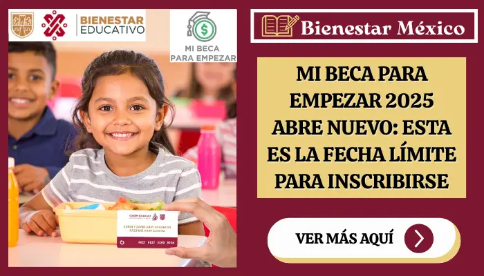 Mi Beca para Empezar 2025 abre nuevo: esta es la fecha límite para inscribirse