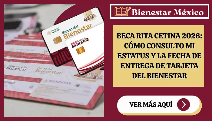 Beca Rita Cetina 2026: Cómo consulto mi estatus y la fecha de entrega de tarjeta del bienestar