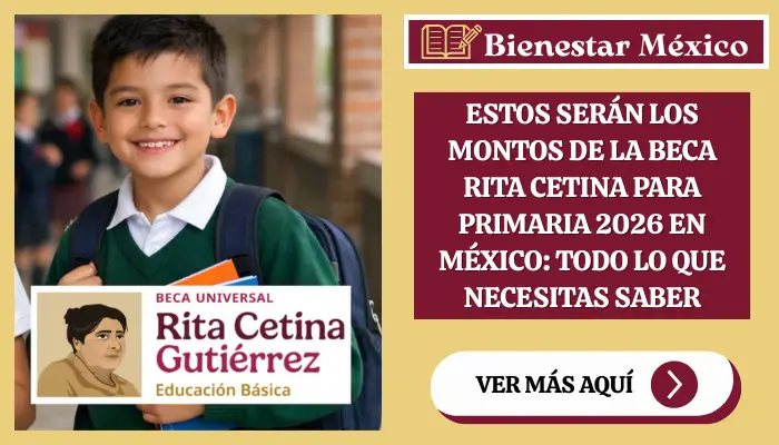 Estos serán los montos de la Beca Rita Cetina para primaria 2026 en México: todo lo que necesitas saber