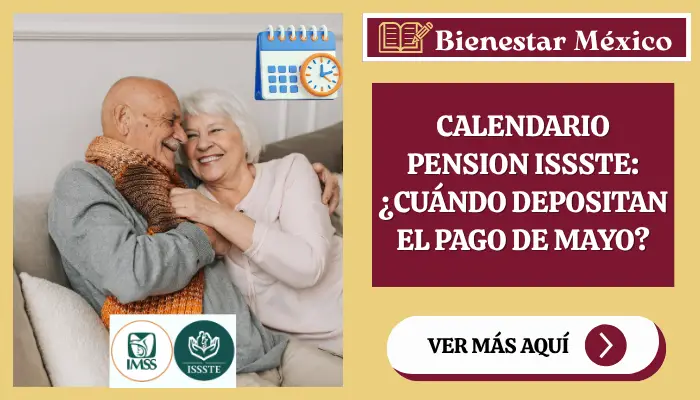 Calendario Pension ISSSTE: ¿Cuándo depositan el pago de Mayo?