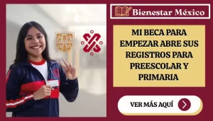 Mi Beca para Empezar abre sus REGISTROS para Preescolar y Primaria