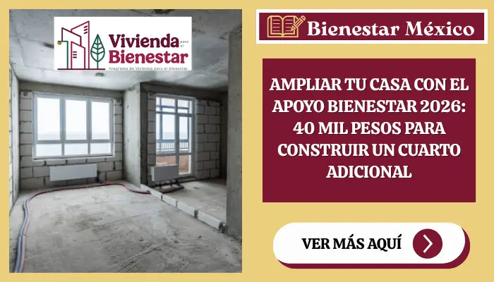 Familia frente a un cuarto adicional en construcción gracias al apoyo de ampliación de vivienda Bienestar 2026