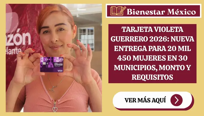 Tarjeta Violeta Guerrero 2026: nueva entrega para 20 mil 450 mujeres en 30 municipios, monto y requisitos