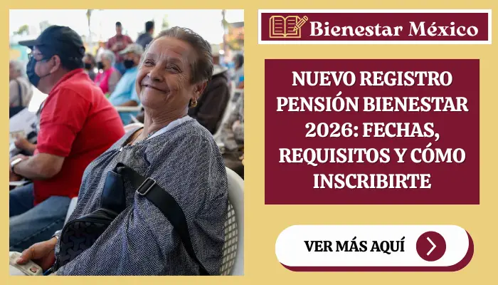 Nuevo registro Pensión Bienestar 2026: fechas, requisitos y cómo inscribirte