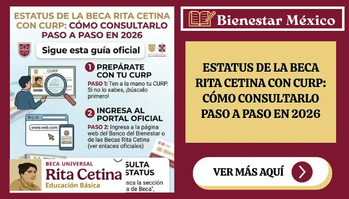 Guía 2026 para consultar el estatus de la Beca Rita Cetina con CURP en el portal oficial