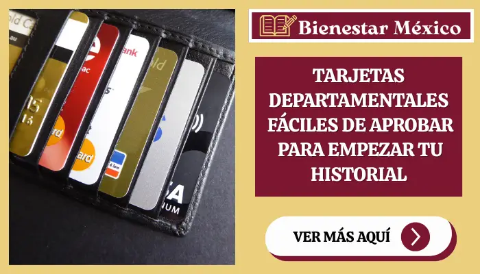 Tarjetas de crédito departamentales fáciles de aprobar para empezar historial crediticio en México