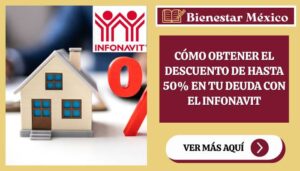 El Descuento por Liquidación Anticipada del Infonavit reduce hasta 50% tu saldo si liquidas de contado. Requisitos, créditos que no aplican y cómo aplicarlo paso a paso.
