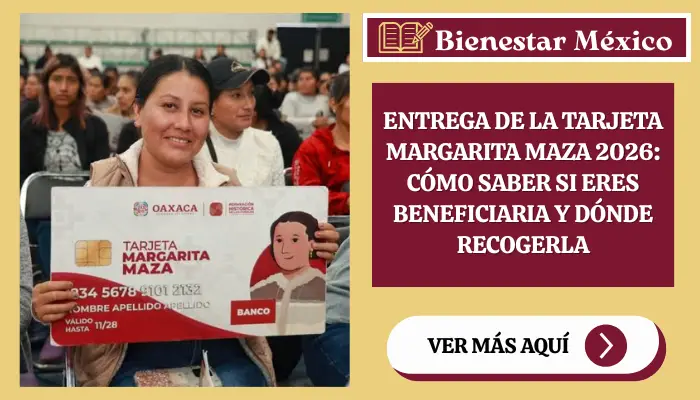 Entrega de la Tarjeta Margarita Maza 2026 en Oaxaca para jefas de familia
