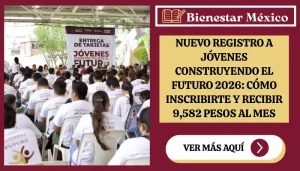 Registro a Jóvenes Construyendo el Futuro 2026 para jóvenes de 18 a 29 años