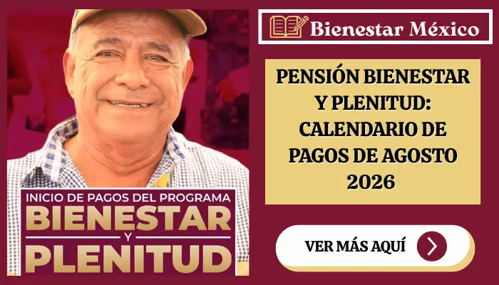 Calendario de pagos de la Pensión Bienestar y Plenitud de agosto 2026 en Tabasco por letra