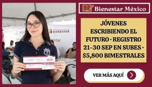 Registro de Jóvenes Escribiendo el Futuro 2026 en SUBES para universitarios con beca de 5,800 pesos